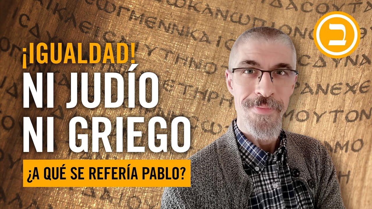 Galatas 328 significado de ni judío ni griego: 5 claves reveladoras 4 galatas 328 significado de ni judio ni griego