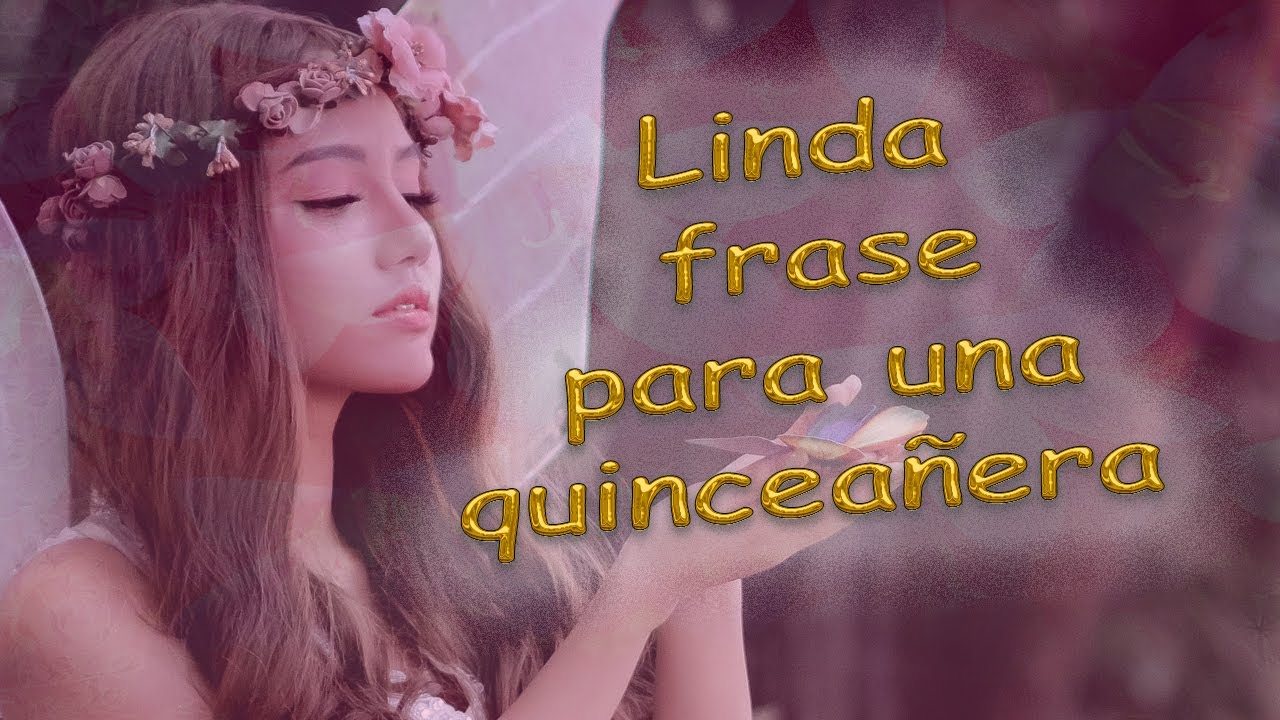 Palabras para una quinceañera: 7 ideas inolvidables para inspirar 13 palabras para una quinceanera