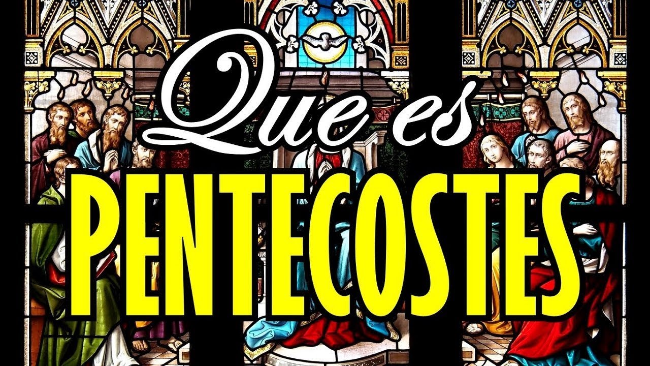 ¿Qué es Pentecostés? 7 claves para entender su significado hoy 13 que es pentecostes