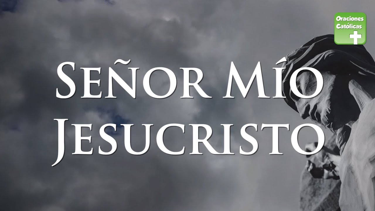 Seño mío Jesucristo: 7 enseñanzas para una vida plena 13 seño mio jesucristo