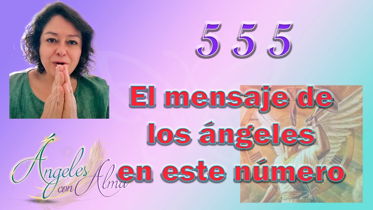 Significado de 555: 7 claves para transformar tu vida en 2025 13 significado de 555