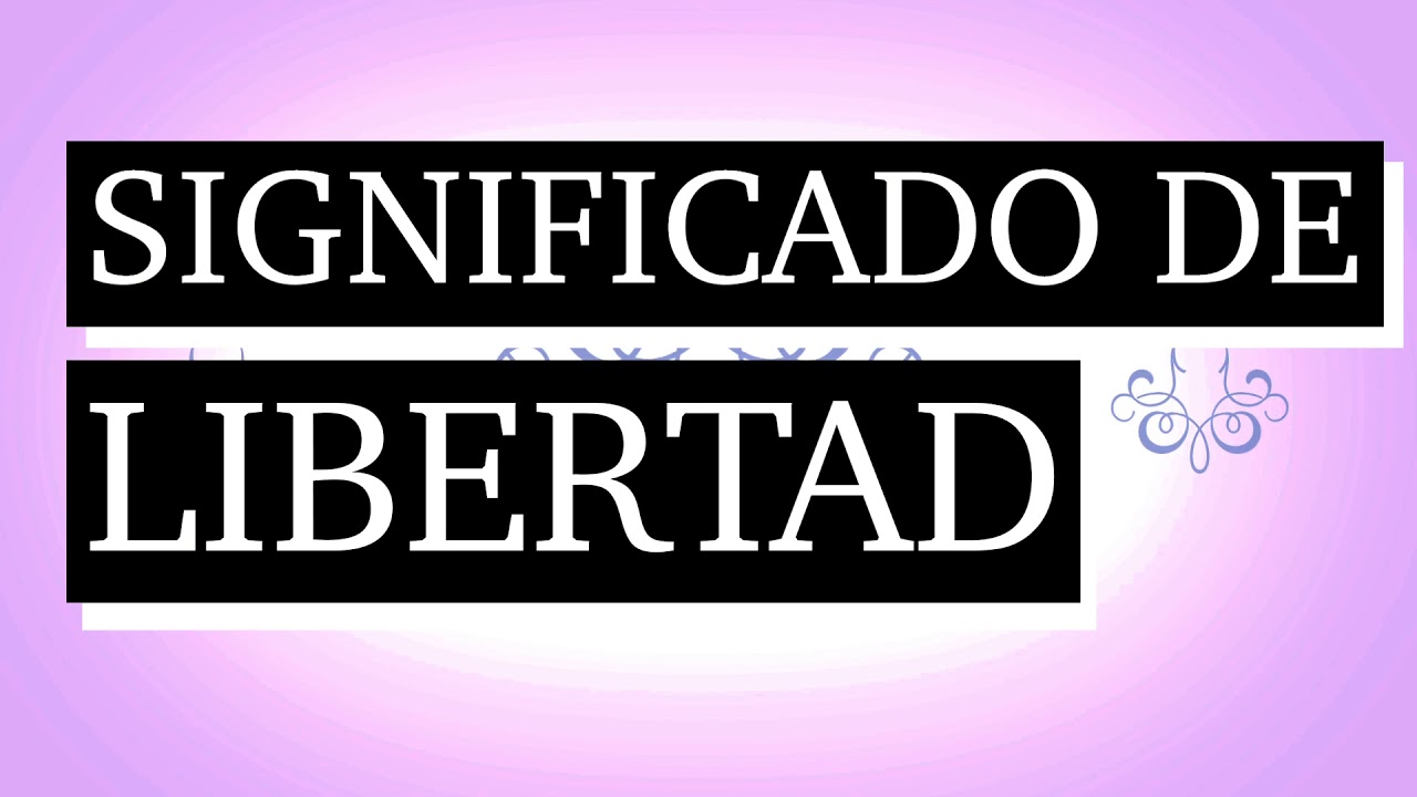 Libertad personal: 7 pasos para lograrla en 2025 fácilmente 13 significado de libertad