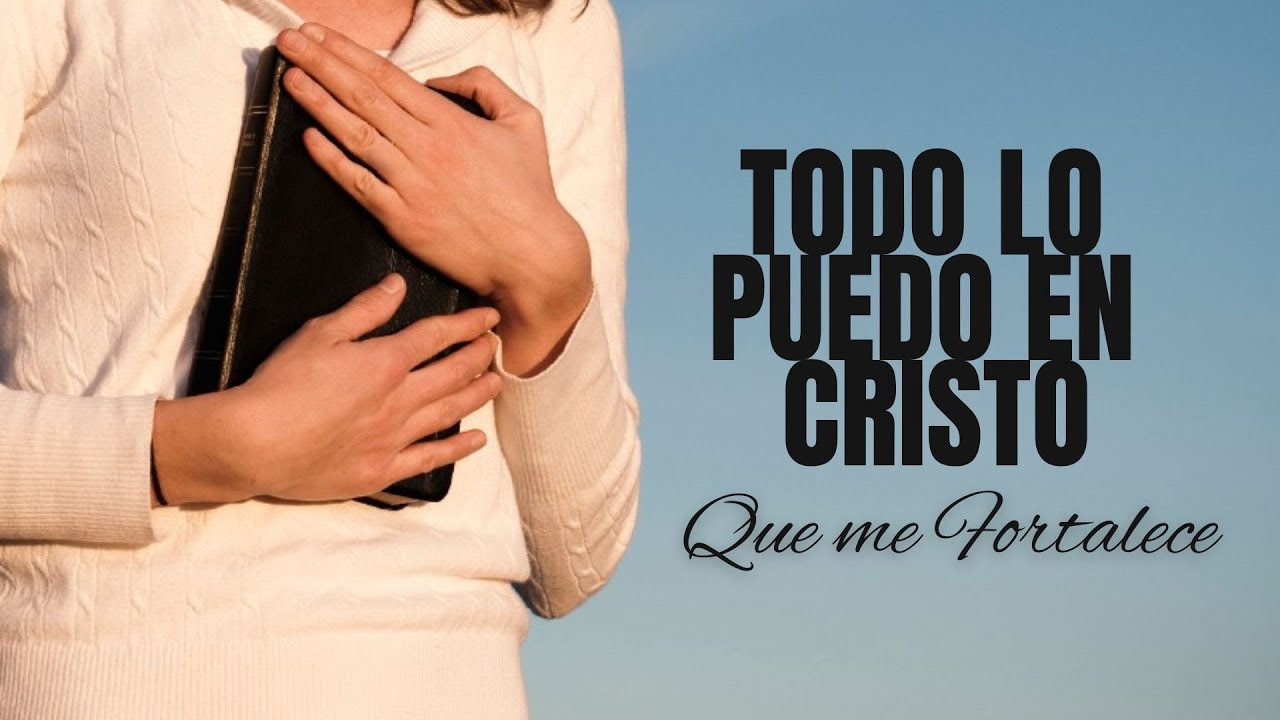Todo lo puedo en Cristo que me fortalece 3: 7 claves para tu éxito 13 todo lo puedo en cristo que me fortalece 3