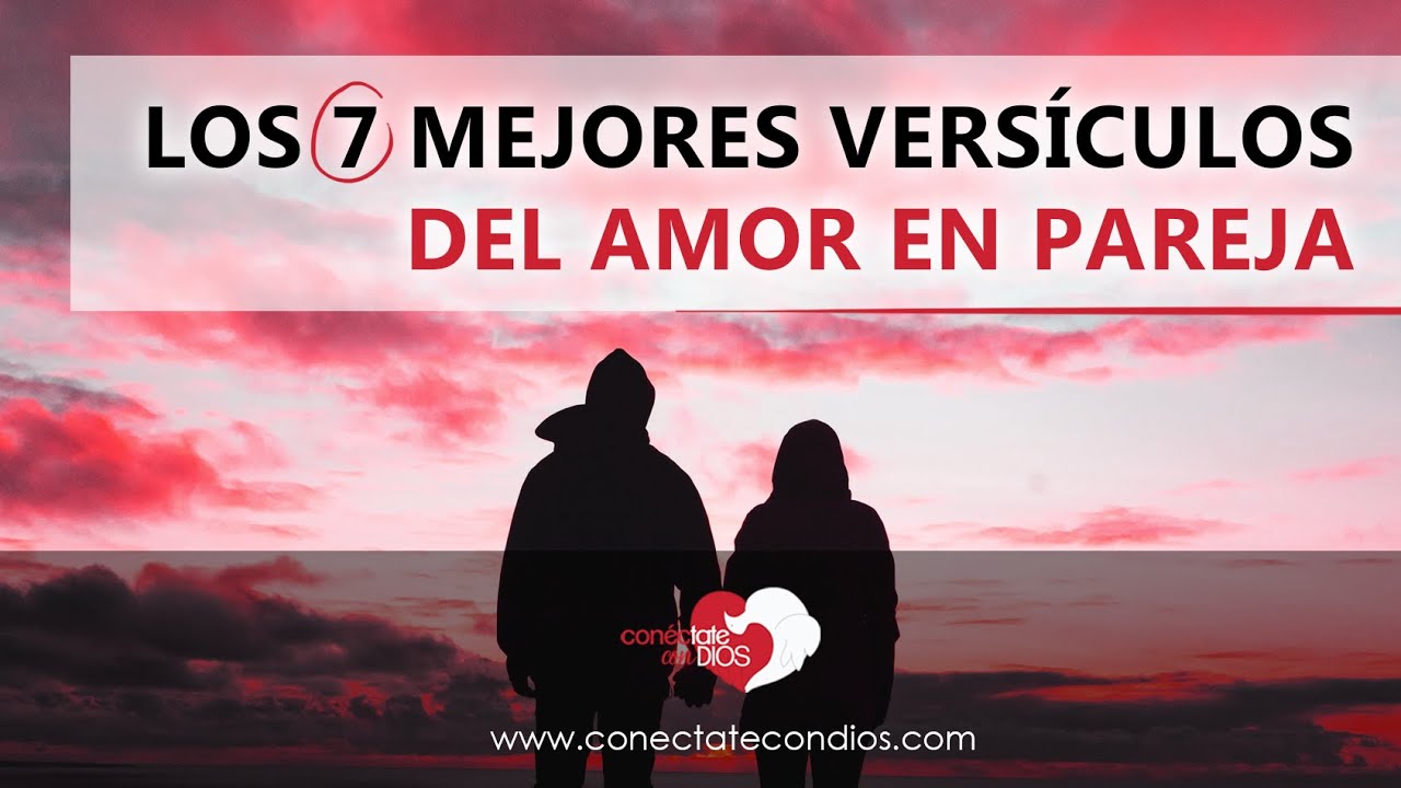 Versículos de la Biblia de amor de pareja: 7 mensajes inspiradores 13 versiculos de la biblia de amor de pareja