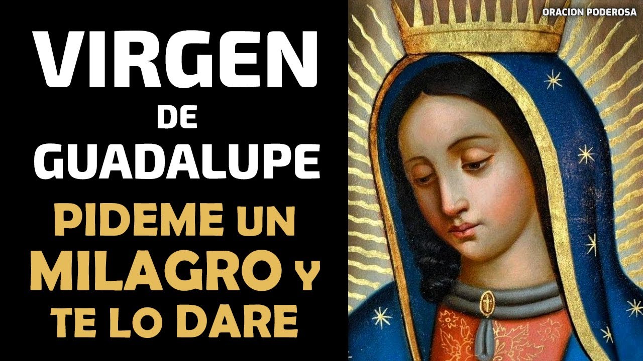 Virgen de Guadalupe oraciones milagrosas y poderosas: 7 oraciones que transforman vidas 13 virgen de guadalupe oraciones milagrosas y poderosas